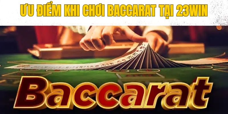 Sân chơi baccarat 23win uy tín nhất trên thị trường