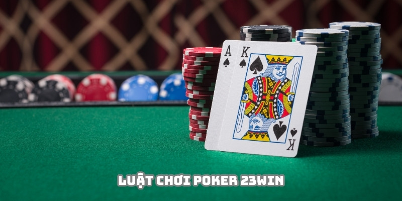 Hội viên cần nắm cũng các quy định trong Poker 23Win